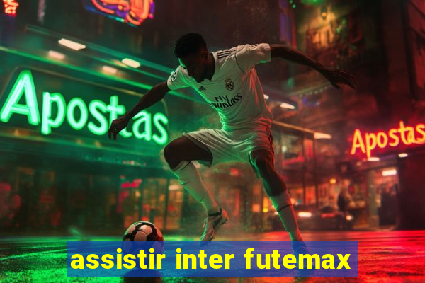 assistir inter futemax